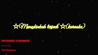 Download lagu Mungkinkah terjadi《karaoke》 mp3
