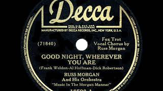 1944 HITS ARCHIVE: Goodnight, Wherever You Are - Russ Morgan (Morgan, vocal)
