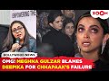 SHOCKING! Meghna Gulzar BLAMES Deepika Padukone for Chhapaak's failure?