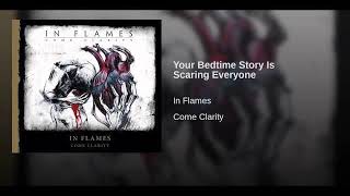 In Flames - Your bedtime story is scaring everyone (shortened)