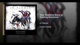 In Flames - Your bedtime story is scaring everyone (shortened)
