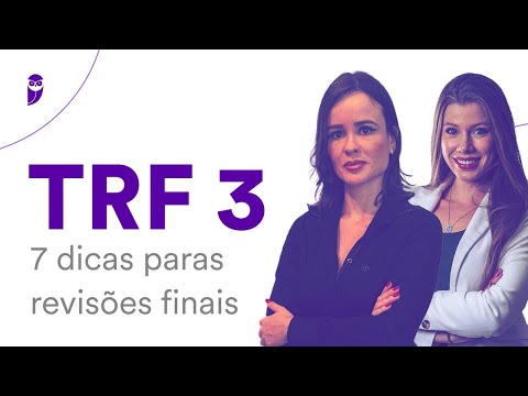 Concurso TRF 3: 7 dicas paras revisões finais