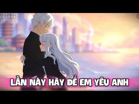 Full Version | Lần Này Hãy Để Em Yêu Anh |  Sora Dub
