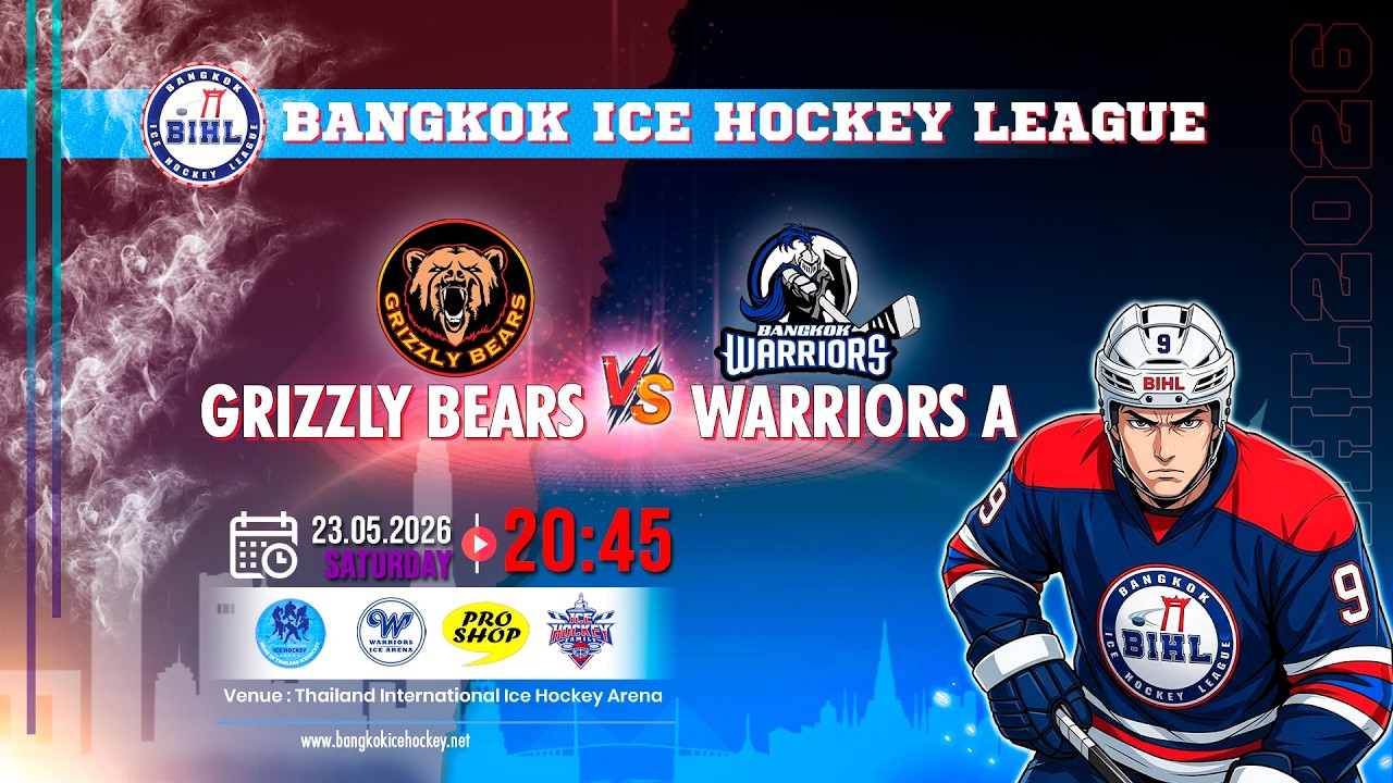 GRIZZLY BEARS -vs- WARRIORS A | BANGKOK ICE HOCKEY LEAGUE 2026 | GAME-21