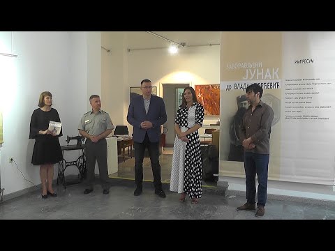 IZLOŽBA - ZABORAVLJENI JUNAK, DR VLADAN ĐORĐEVIĆ