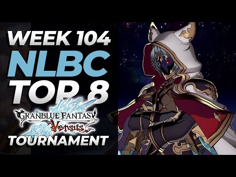 Granblue Fantasy Versus | Top 8 | NLBC Online #104 Tournament