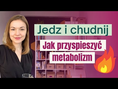 Jak przyspieszyć metabolizm, żeby schudnąć szybciej