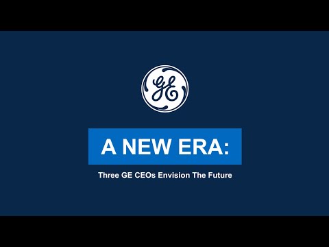 A New Era: Three GE CEOs Envision the Future | General Electric