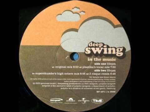 Deep Swing - In The Music (Plastika's Vocal Mix) [Zeitgeist 2001]