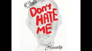 Dont Hate Me~ K.Truth×28Gang JReady Prod. Yung Memphian - K.Truth