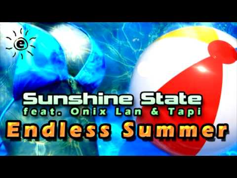 Sunshine State feat Onix Lan & Tapi - Endless Summer 2013