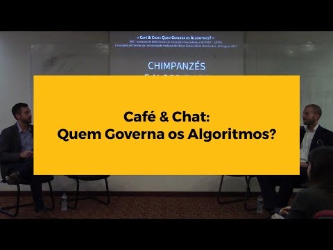 Café & Chat I Quem Governa os Algoritmos?
