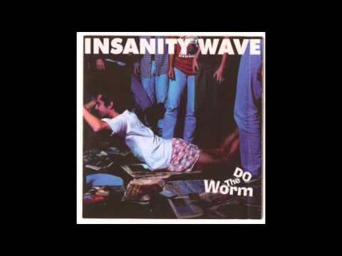 Insanity Wave - Do The Worm (Full Album)