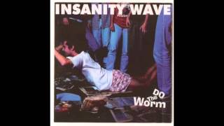 Insanity Wave - Do The Worm (Full Album)