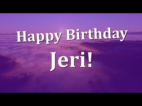 Happy Birthday Jeri!  Have an Amazing Birthday!