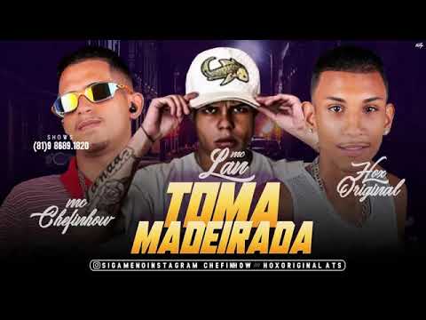 MC LAN FEAT CHEFINHOW,  HOX ORIGINAL- TOMA MADEIRADA #bregafunk #tiktok #viral #tocahit #remix