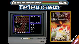 🌟 C64 Television! 🌟 【ᴴᴰ】 Ultima 4:Quest of the Avatar REMASTERED (Episode 1)