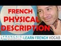 French PHYSICAL DESCRIPTION - La Description Physique + FUN!(Learn French with Funny French Lessons)