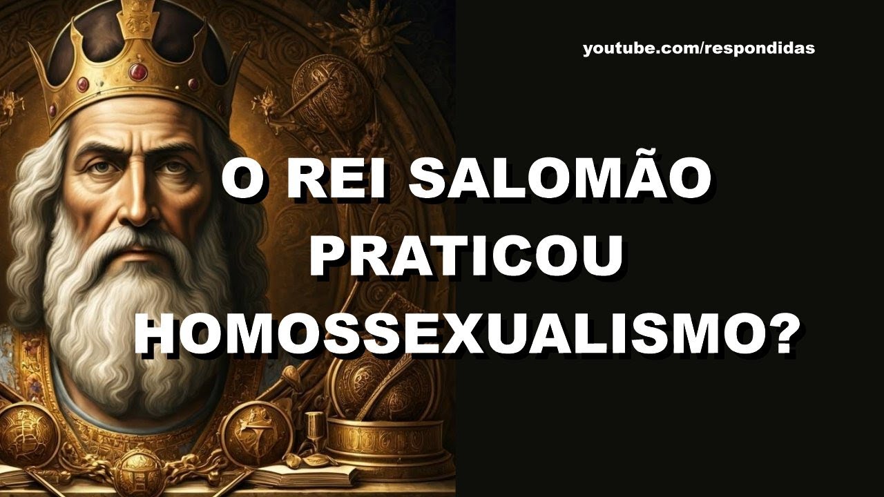O rei Salomao praticou homossexualismo?