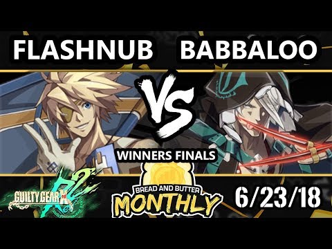 BnB 3 GGXRD2 - Flashnub (Sin) Vs. Babbaloo (Raven) - Guilty Gear XRD Rev 2 Winners Finals
