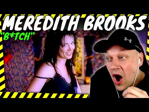 MEREDITH BROOKS " B*tch " A BIG Warning to All Men!! [ Reaction ]