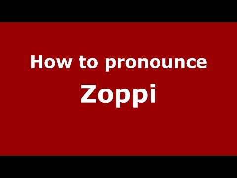 How to pronounce Zoppi