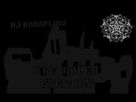 D.J. Darkflow- The Hidden Factory
