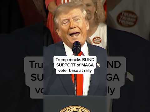 Trump mocks BLIND SUPPORT of MAGA voter base at rally