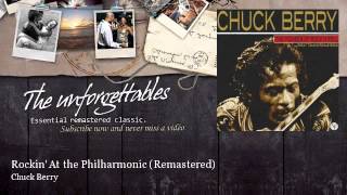 Chuck Berry - Rockin' At the Philharmonic - Remastered