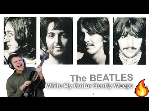 College Student Reacts To The Beatles - While My Guitar Gently Weeps!!!