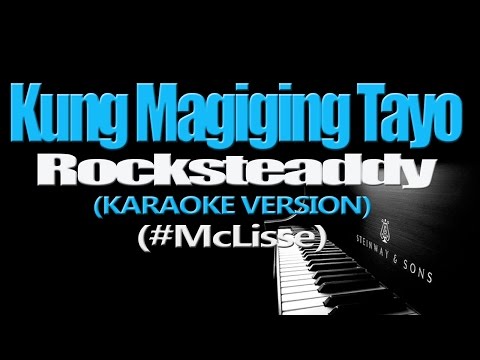 KUNG MAGIGING TAYO - Rocksteddy (#McLisse) (KARAOKE VERSION)