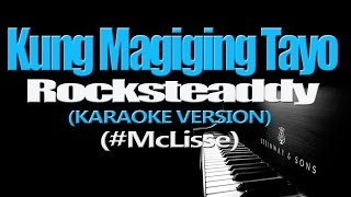 KUNG MAGIGING TAYO - Rocksteddy (#McLisse) (KARAOKE VERSION)