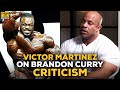 Victor Martinez Reacts To Dorian Yates & Ronnie Coleman's Criticism Of Brandon Curry