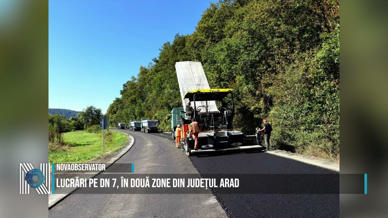Lucrări pe DN 7, în două zone din județul Arad