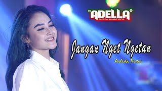 Download lagu Jangan Nget Ngetan Arlida Putri OM ADELLA... mp3