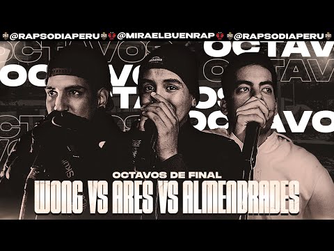 WONG VS ARES VS ALMENDRADES (OCTAVOS DE FINAL) || RAPSODIA X MIRA EL BUEN RAP 2K22