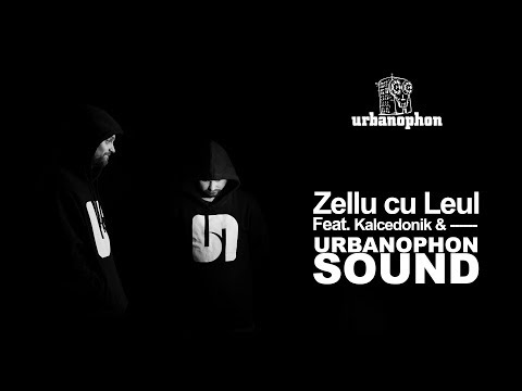 09. Zellu cu Leul - Urbanophon Sound ( Feat.  Kalcedonik & Lestat )