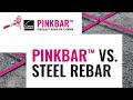 PINKBAR® VS. STEEL REBAR | PUT MORE MONEY IN YOUR WALLET