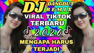 Download lagu DJ Dangdut Remix Viral TikTok –   mengapa harus terjadi- cocok untuk menemani aktivitas dan santai  mp3