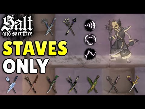 Salt & Sacrifice But I Can ONLY Use Staves