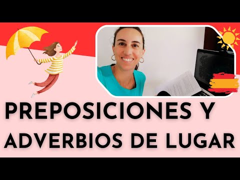 Spanish Grammar - Prepositions - Adverbs - Location Place - Preposiciones y adverbios de lugar