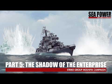 Hunted By The Enterpise - Strike Group Molniya Mission 5 - Sea Power