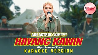 Download lagu ADE ASTRID X GERENGSENG TEAM - HAYANG KAWIN [KARAOKE VERSION - NO VOCAL] mp3