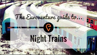 The Euroventure Guide to... Night Trains