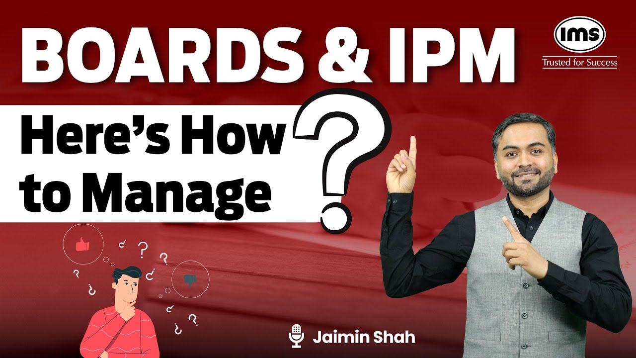 How to Balance IPM BBA Prep with Boards? Tips to Manage Your Preparation | Jaimin Shah