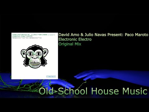 David Amo & Julio Navas Present: Paco Maroto - Electronic Electro (Original Mix) [2007]