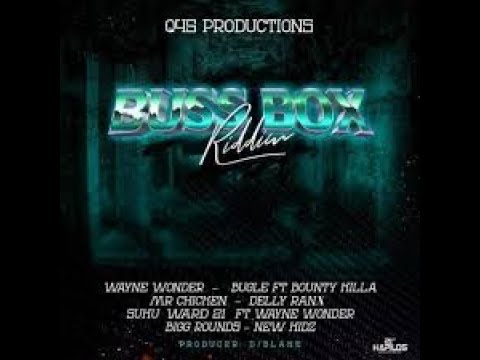 Buss Box Riddim Mix (2020) Wayne Wonder,Bugle,Bounty Killa,Delly Ranx,Suku Ward 21,New Kidz
