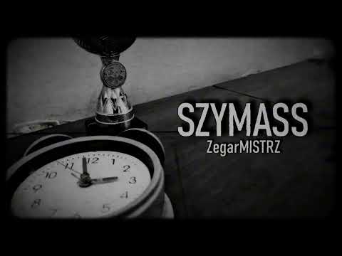 Szymass - ZegarMISTRZ (Prod. Tekilla)