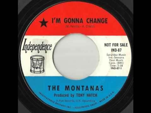 I'm Gonna Change - The Montanas