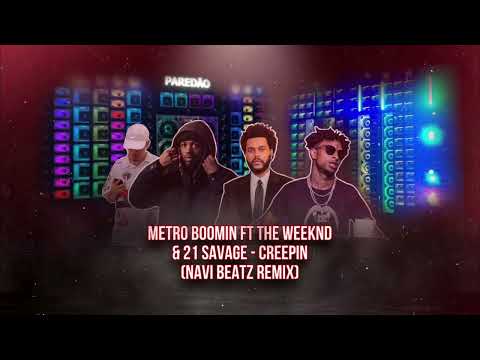 Metro Boomin, The Weeknd, 21 Savage - Creepin (Navi Beatz Remix)